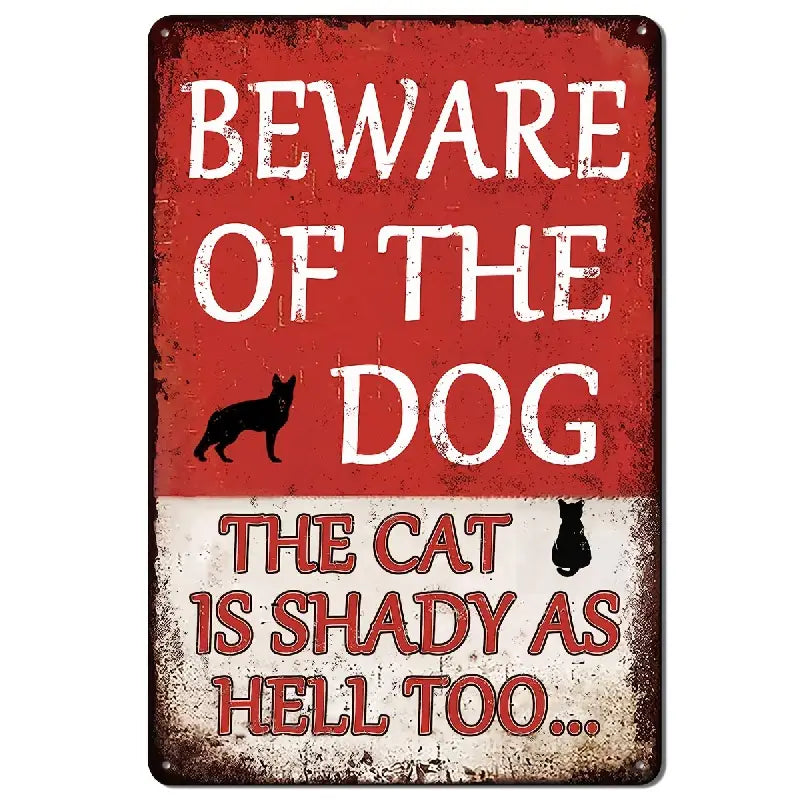 Dog Beware of the Dog (Cat is pretty shady too)