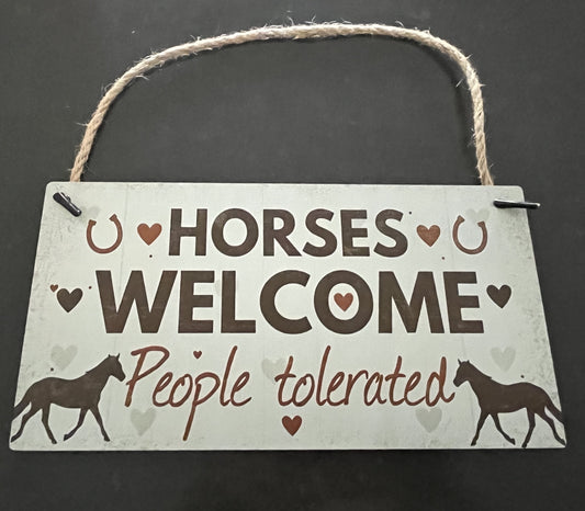Wooden Sign - Horses Welcome People Tolerated Small