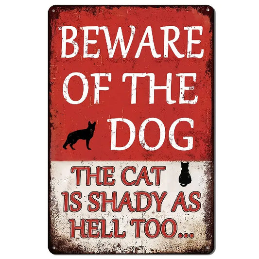 Dog Beware of the Dog (Cat is pretty shady too)