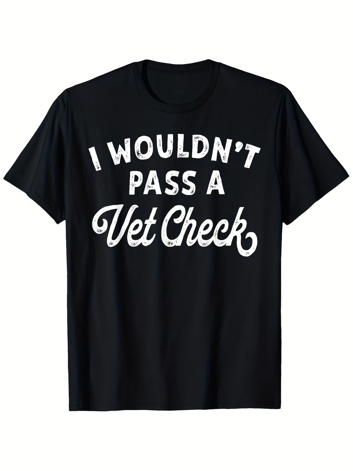I wouldn't pass a Vet Check